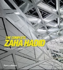 Aaron Betsky The Complete Zaha Hadid 