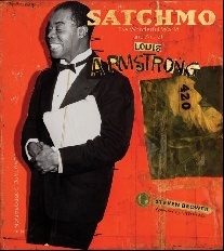 Steven, Brower Satchmo: The Wonderful World and Art of Louis Armstrong 