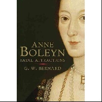 Bernard G. W. Anne Boleyn: Fatal Attractions 