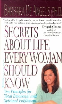 Barbara, De Angelis Secrets About Life Every Woman Should Know 