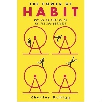 Charles, Duhigg The Power of Habit: Why We Do What We Do in Life and Business 