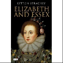 Lytton Strachey Elizabeth and Essex 