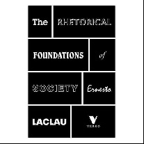 Laclau Ernesto The Rhetorical Foundations of Society 