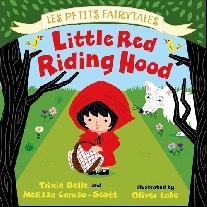Belle Trixie, Caruso-Scott Melissa Little Red Riding Hood: Les Petits Fairytales 