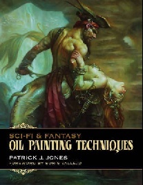 Jones Patrick Sci-Fi & Fantasy Oil Painting Techniques 