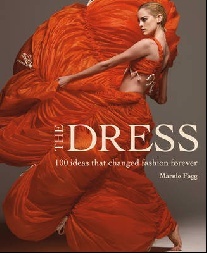 Fogg Marnie The Dress: 100 ideas that changed fashion forever 
