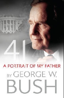 Bush, George W. 41: A Portrait of My Father HB 