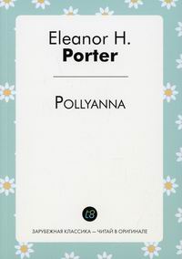 Porter E.H. Pollyanna /  