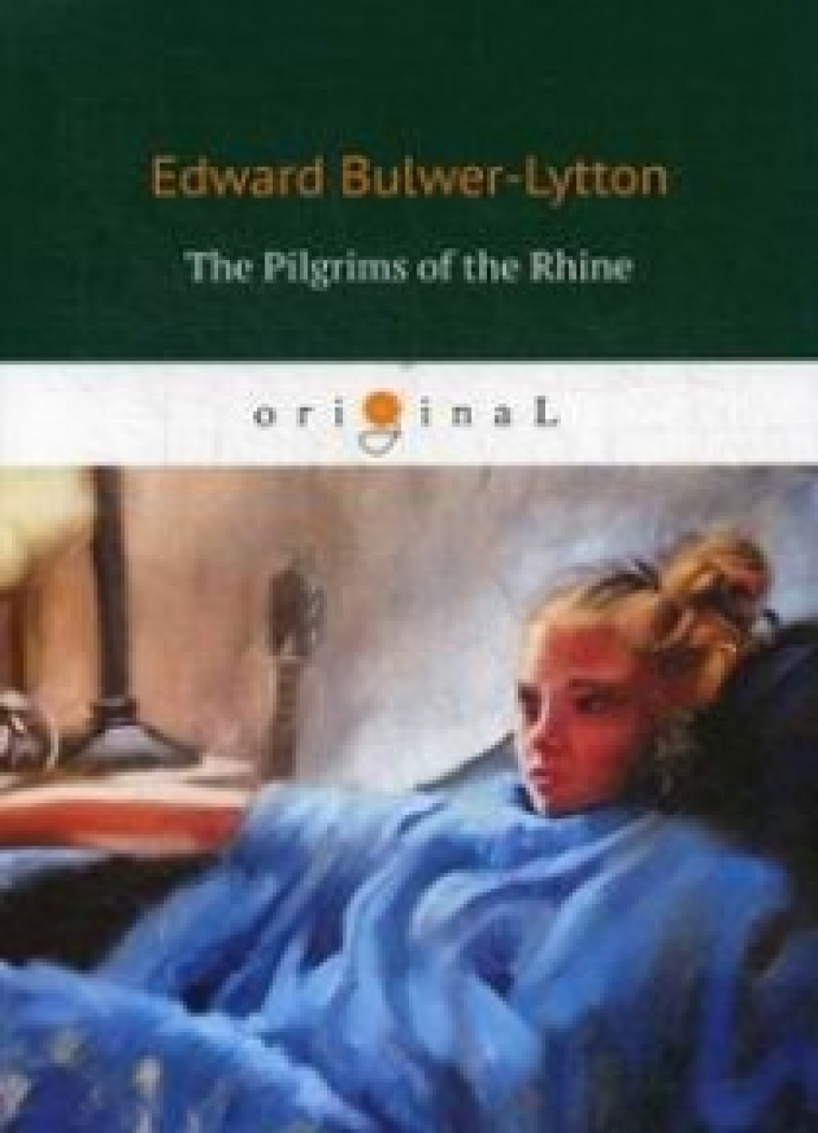 Bulwer-Lytton E. The Pilgrims of the Rhine 