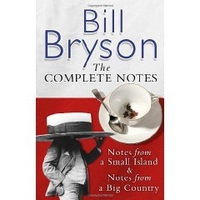 Bill B. Complete Notes: Notes from a Small Island / Notes from a Big Country 