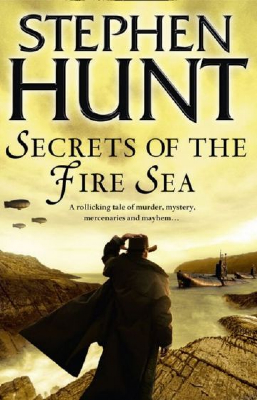 Stephen Hunt Secrets of the fire sea 
