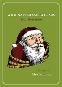 Alex, Baum, Frank L.; Robinson Kidnapped Santa Claus  (HB) 