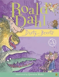 Dahl, Roald Dirty Beasts   (illustr.) 