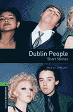 Maeve Binchy, Retold by Jennifer Bassett OBL 6: Dublin People - Short Stories 