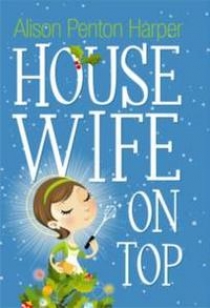 Harper, Alison P. Housewife on Top 