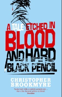 Christopher, Brookmyre A Tale Etched in Blood and Hard Black Pencil 