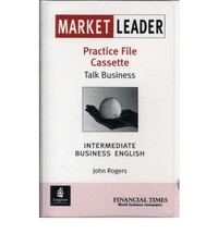 John Rogers . Market Leader: Intermediate Practice File Cassette 