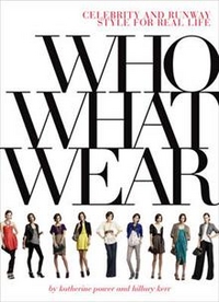 H, K, Power, Kerr Who What Wear: Celebrity and Runway Style for Real Life 