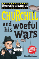 Alan, Macdonald Horribly Famous: Churchill and His Woeful Wars 