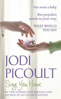 Picoult, Jodi Sing You Home 