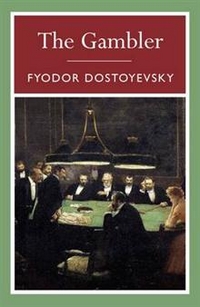 Dostoyevsky, Fyodor The Gambler 