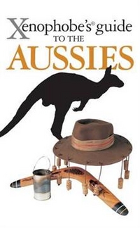 Hunt K. Xenophobe's Guide to the Aussies 