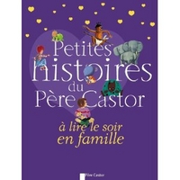 Noel, G. + Collectif Petites histoires du Père Castor à lire le soir en famille 