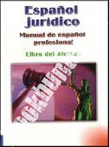 Sanjuan Lopez, Felisa y Bustinduy Amado Español Juridico, Manual De Español Profesional - Libro del Alumno 