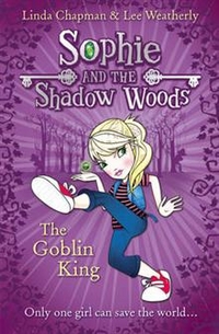 Chapman, Linda Sophie and the Shadow Woods 1: Goblin King 