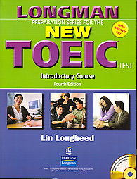Lin Lougheed Longman Preparation Series for the New TOEIC  Test Introductory TOEIC  Course (Fourth Edition) Coursebook and Audio CD (with Key) and Audioscript 