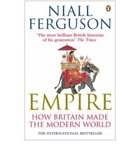 Ferguson, Niall Empire: How Britain Made Modern World 