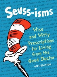Dr Seuss Seuss-isms: Wise and Witty Prescriptions for Living  (HB) 