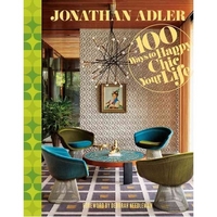 Jonathan, Adler Jonathan Adler 100 Ways to Happy Chic Your Life 