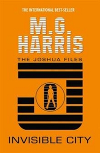 Harris, M.G. Joshua Files 1: Invisible City 