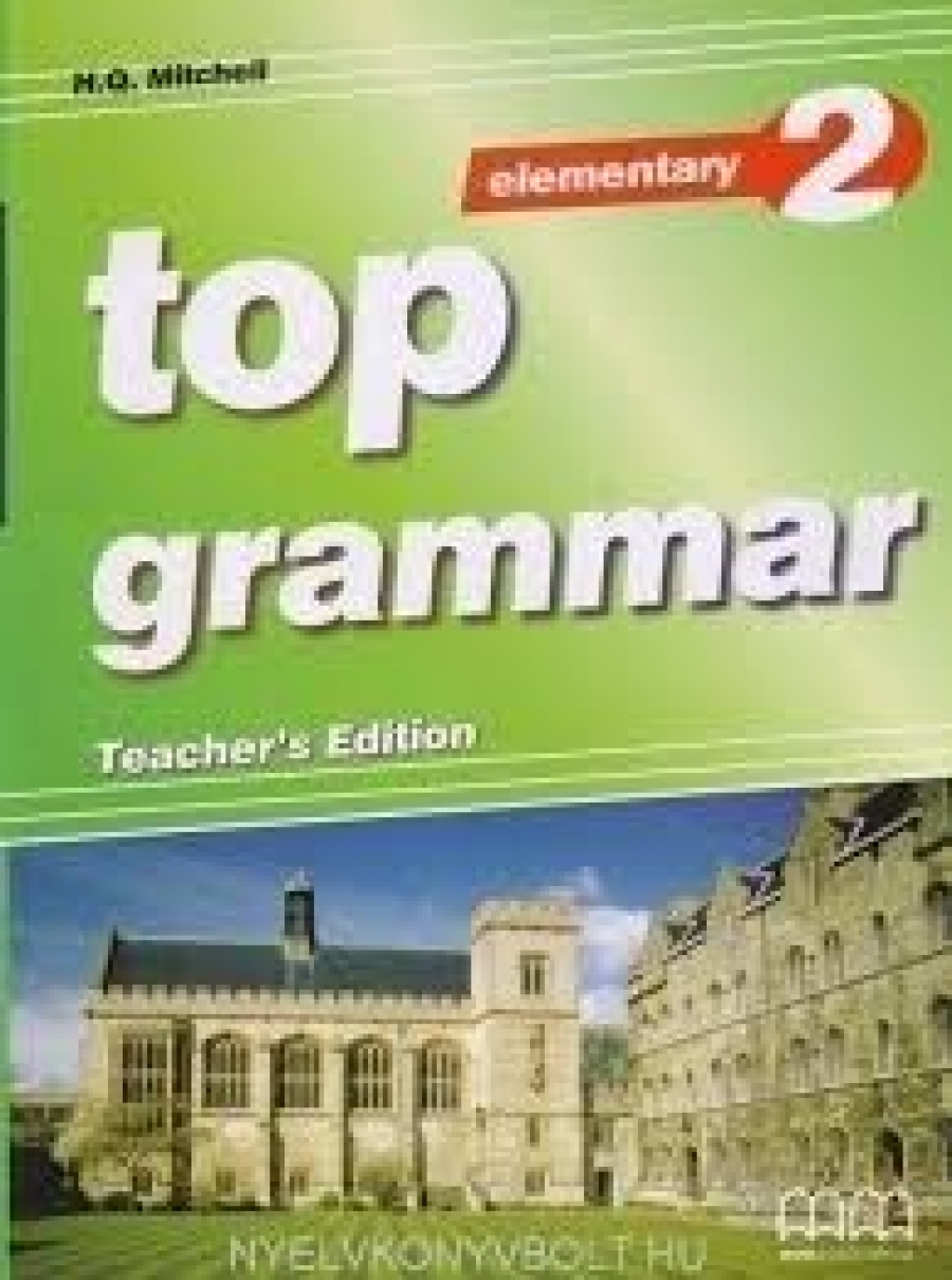 Mitchell H. Q. Top Grammar 2 (Elementary) Teachers Book 