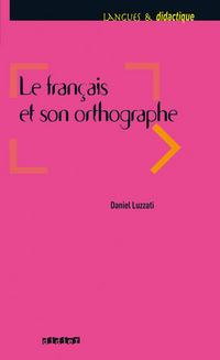 D. Luzzati Le français et son orthographe 