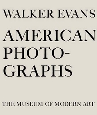 Evans, Walker Walker Evans American Photographs 
