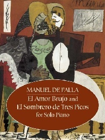 Falla Manuel de El Amor Brujo and El Sombrero de Tres Picos for Solo Piano 