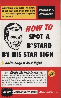 Lang, Adele Rajah, Susi How to spot a bastard by his star sign 