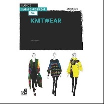 Juliana Sissons Basics Fashion Design 06: Knitwear 