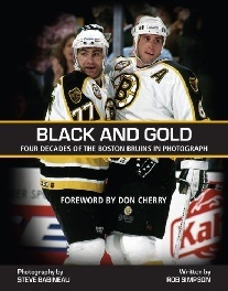 Simpson Rob Black and Gold: Four Decades of the Boston Bruins in Photographs 