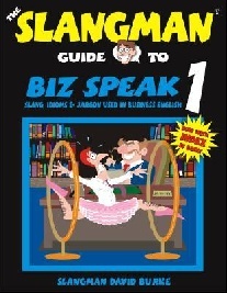Burke David Biz Speak 1: Slang, Idioms & Jargon Used in Business English 