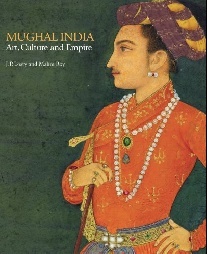 Roy Malini Mughal India Art Culture & Empire 