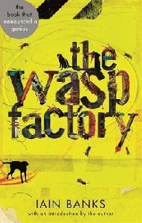 Iain Banks The Wasp Factory 