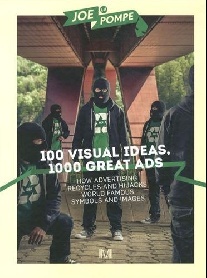 Joe La Pommpe Joe La Pommpe - 100 Visual Ideas, 1000 Great Ads 