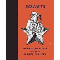 Sorrell Stephen, Murray Damon Soviets: Drawings by Danzig Baldaev. Photographs by Sergei Vasiliev. 