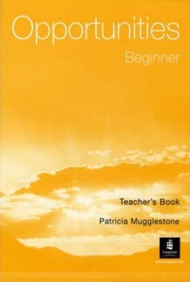 Mugglestone Patricia Opportunities Beginner Teacher's Book 