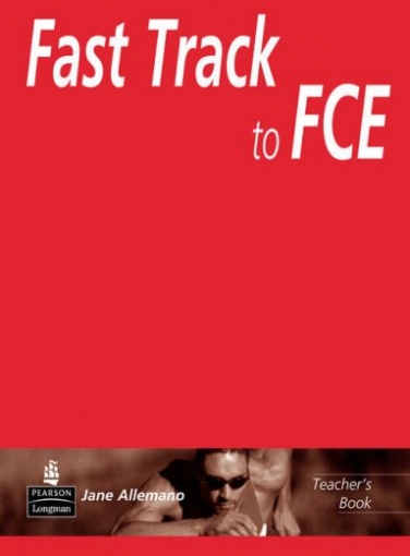 Allemano Jane Fast Track to FCE (First Certificate in English) Teacher's Book 