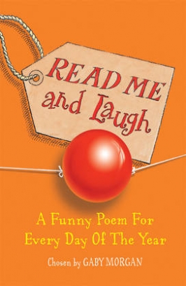 Morgan, Gaby Read Me and Laugh: Funny Poem for Every Day 