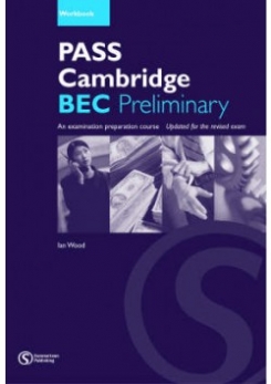 Ian Wood Pass Cambridge BEC: Preliminary Workbook (Pass Cambridge Bec) 